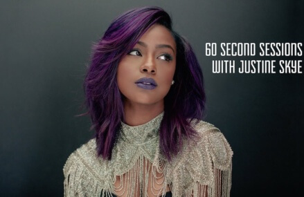 60 Second Sessions – Justine Skye