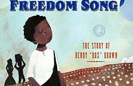 CMG October Book #2 Of The Month Freedom Song: The Story of Henry “Box” Brown