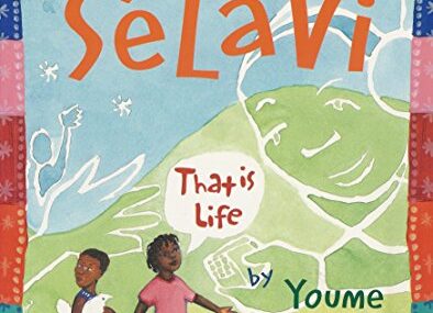 CMG July Children’s Book Of The Month Is Sélavi, That is Life: A Haitian Story of Hope