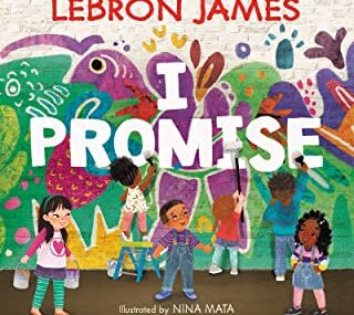 CMG November Childrens Book # 1 of the Month Is I Promise Lebron James