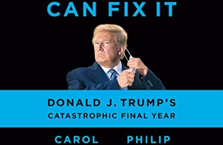 CMG August Book Of The Month #2 I Alone Can Fix It: Donald J. Trump’s Catastrophic Final Year