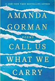 CMG December Book #2 Of The Month  Amanda Gorman: Call Us What We Carry