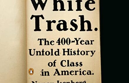 CMG January Book Of The Month Is White Trash: The 400-Year Untold History of Class in America