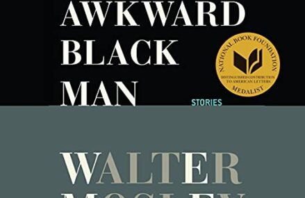 CMG February Book Of The Month The Awkward Black Man: Stories