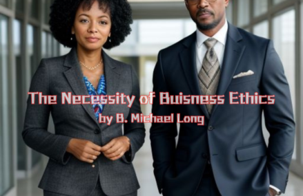 The Necessity of Business Ethics